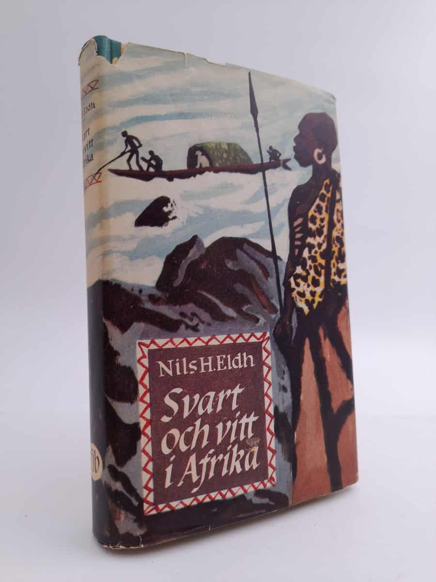 Nils H. Eldh : Svart och vitt i Afrika