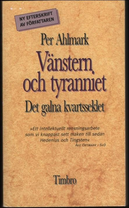 Per Ahlmark : Vänstern och tyranniet