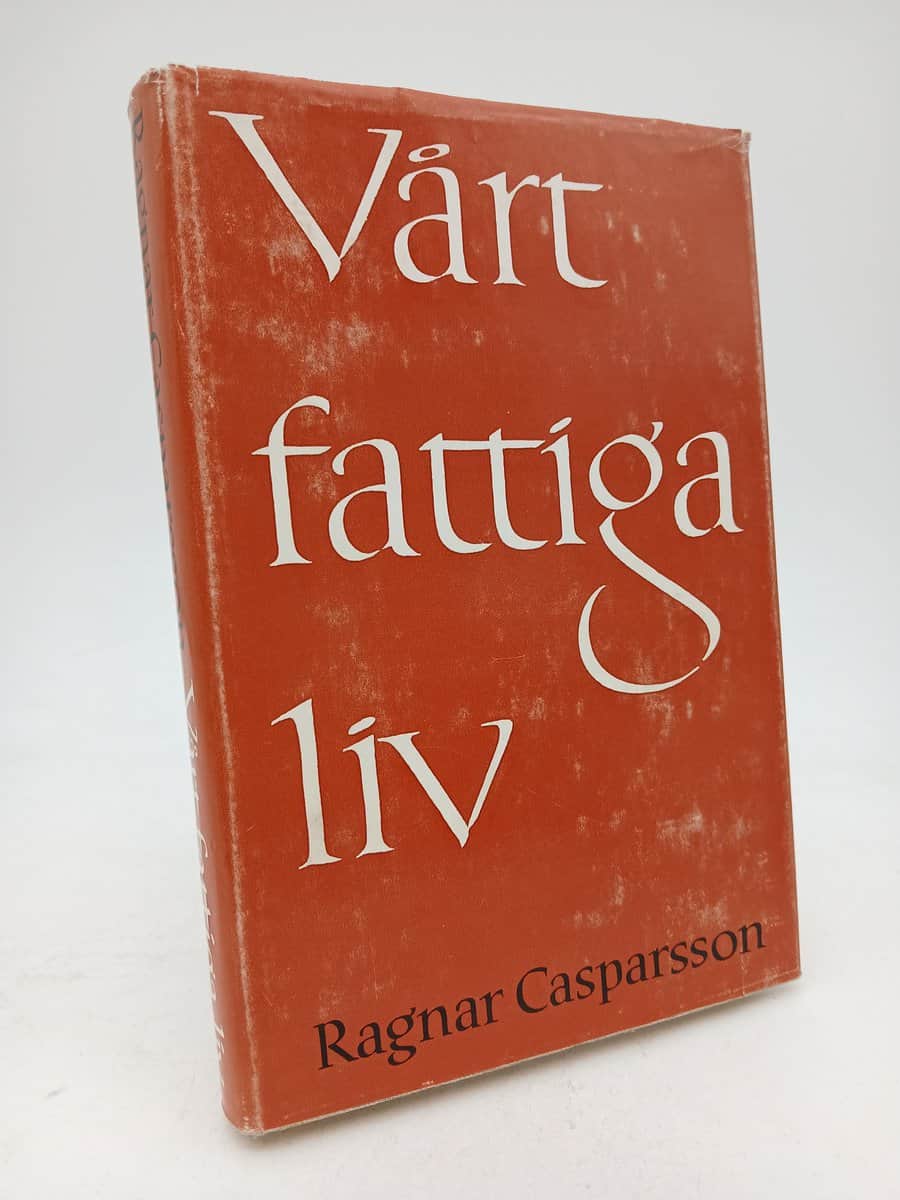 Ragnar Casparsson : Vårt fattiga liv