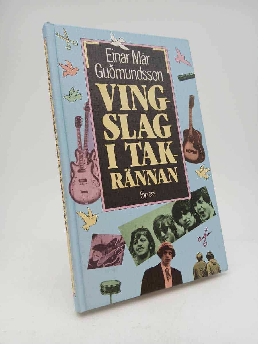 Einar Már Gudmundsson : Vingslag i takrännan