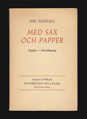 Siri Faith-Ell : Med sax och papper