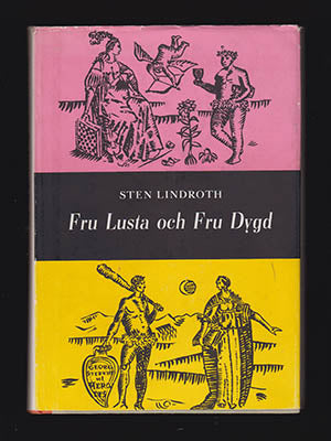 Sten Lindroth : Fru Lusta och Fru Dygd