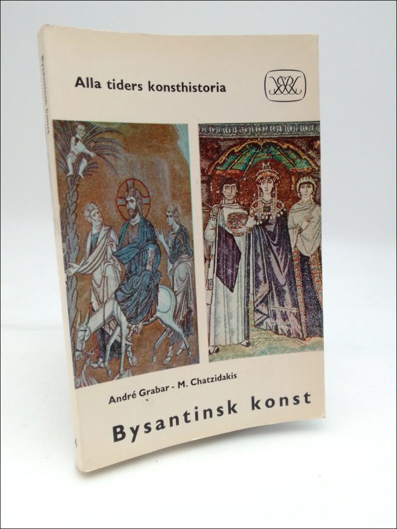 Grabar, André ; Chatzidakis, M. : Bysantisk konst