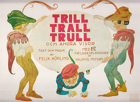 Felix Körling : Trill Trall Trull