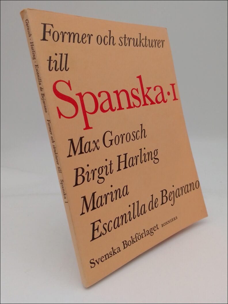 Gorosch, Max ; Harling, Birgit ; Escanilla de Bejarano, Marina : Former och strukturer till Spanska 1