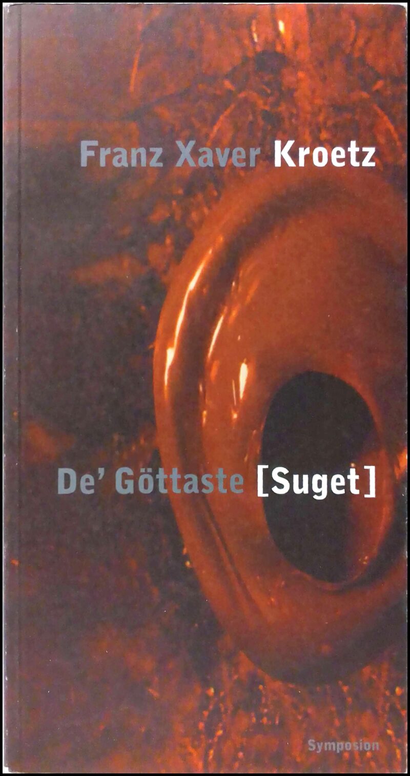 Franz Xavier Kroetz : De' göttaste