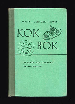Walin, Ingeborg ; Schager, Ingeborg ; Virgin, Ebba : Kokbok