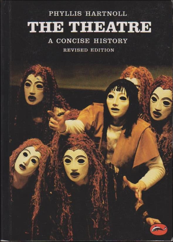 Phyllis Hartnoll : The Theatre ; A concise history of the theatre