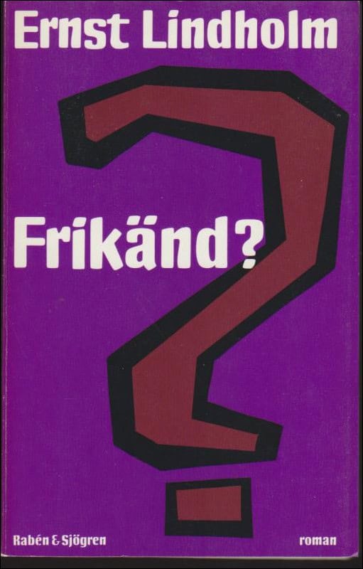Ernst Lindholm : Frikänd ?