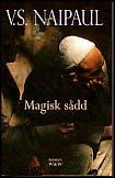 V.S. Naipaul : Magisk sådd