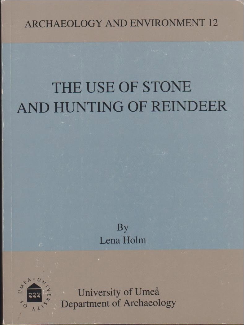 Lena Holm : The use of stone and hunting of reindeer