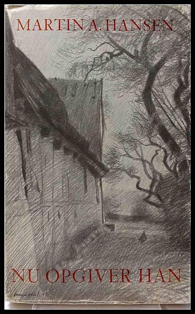 Martin A. Hansen : Nu opgiver han