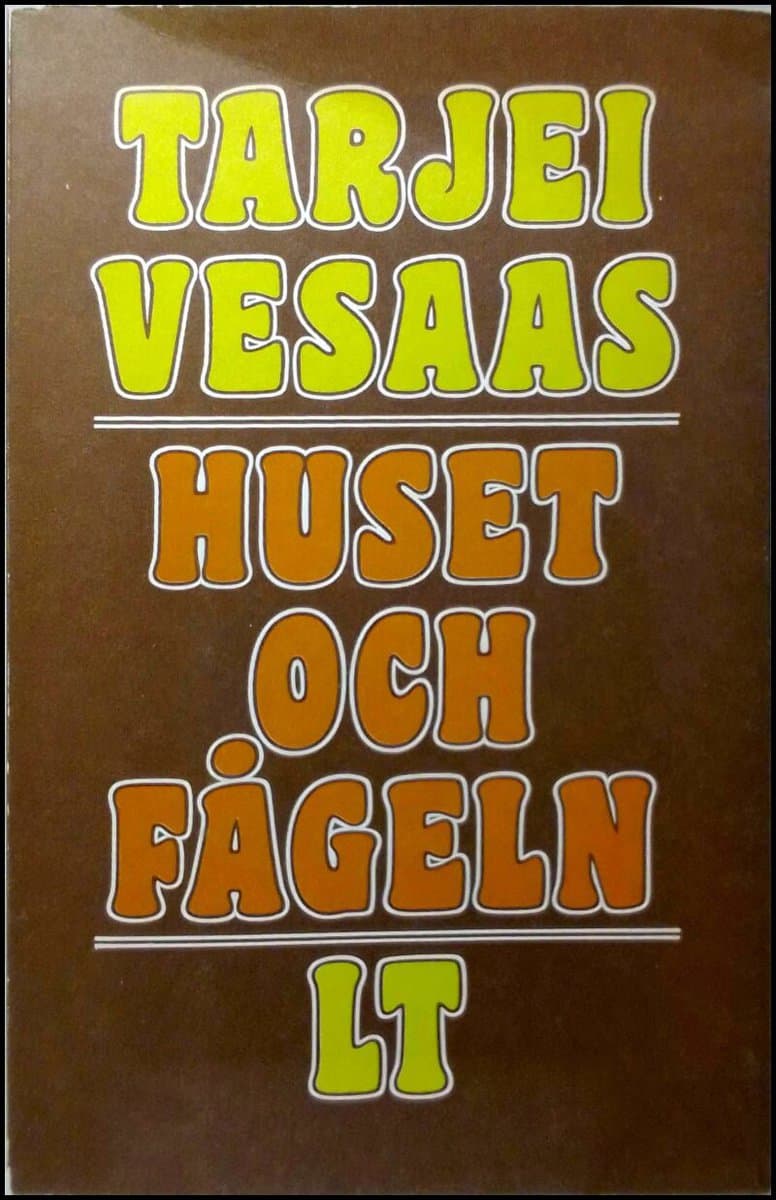 Tarjei Vesaas : Huset och fågeln
