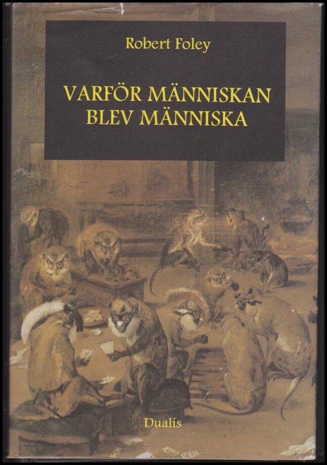 Robert Foley : Varför människan blev människa