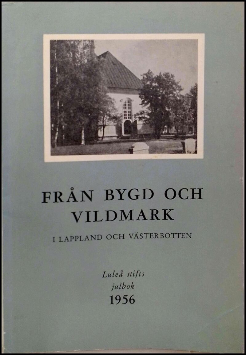 Lindström, Anshelm (red.) ; Byström, Engelbert (red.) : Från bygd och vildmark
