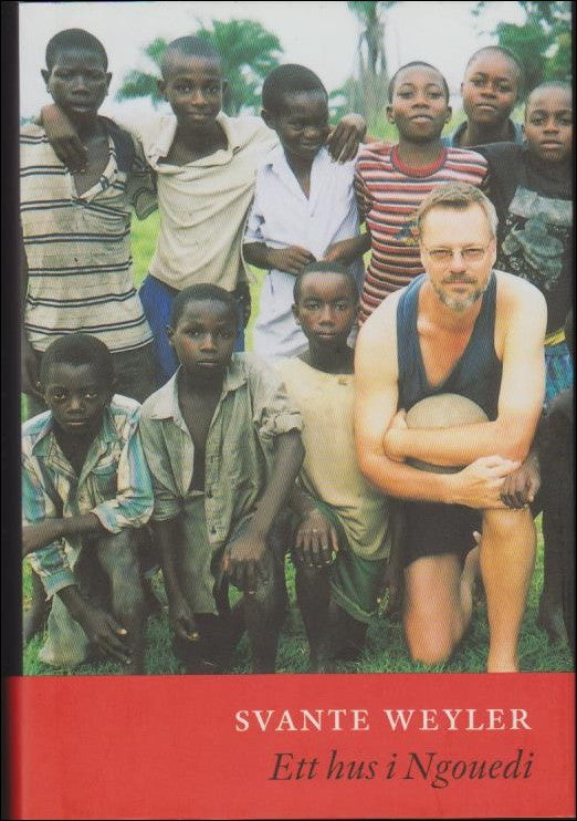 Svante Weyler : Ett hus i Ngouedi