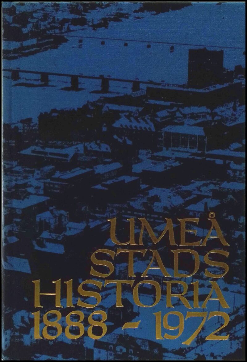 Sven Ingemar Olofsson : Umeå stads historia 1888-1972