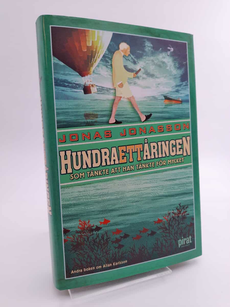 Jonas Jonasson : Hundraettåringen som tänkte att han tänkte för mycket