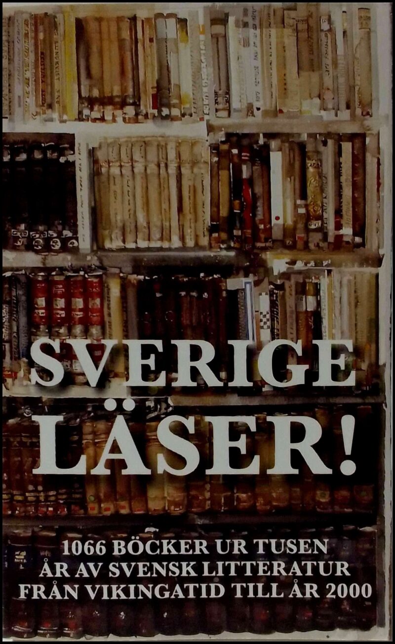 Holm, Olof (red.) ; Lundgren, Kristina (red.) ; Thomas, Barbro (red.) ; Wessberg, Göran (red.) ; Wistrand, Birgitta (red.) : Sverige läser!