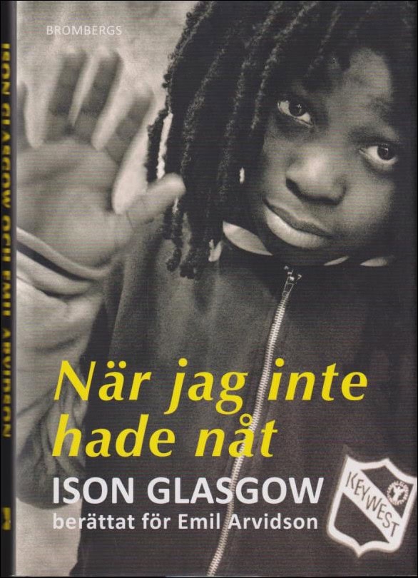 Ison Glasgow : När jag inte hade nåt
