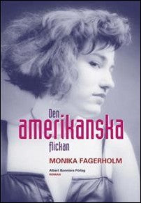 Monika Fagerholm : Den amerikanska flickan