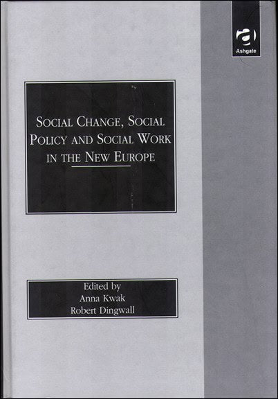 Anna Kwak : Social change, social policy and social work in the new Europe