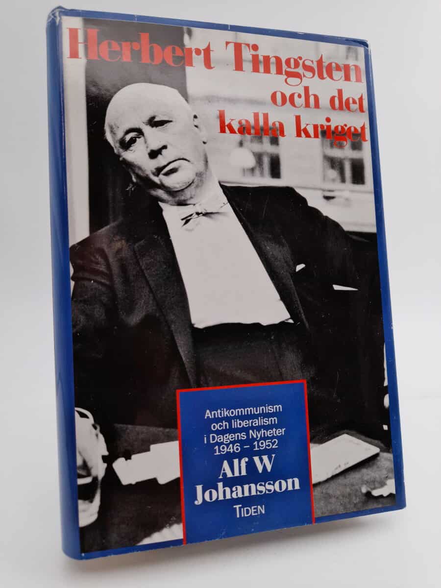 Alf W. Johansson : Herbert Tingsten och det kalla kriget