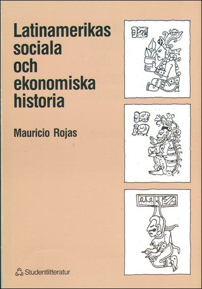 Mauricio Rojas : Latinamerikas sociala och ekonomiska historia
