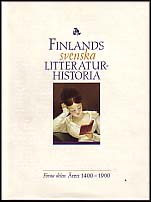 Johan Wrede : Finlands svenska litteraturhistoria. D. 1, Åren 1400-1900