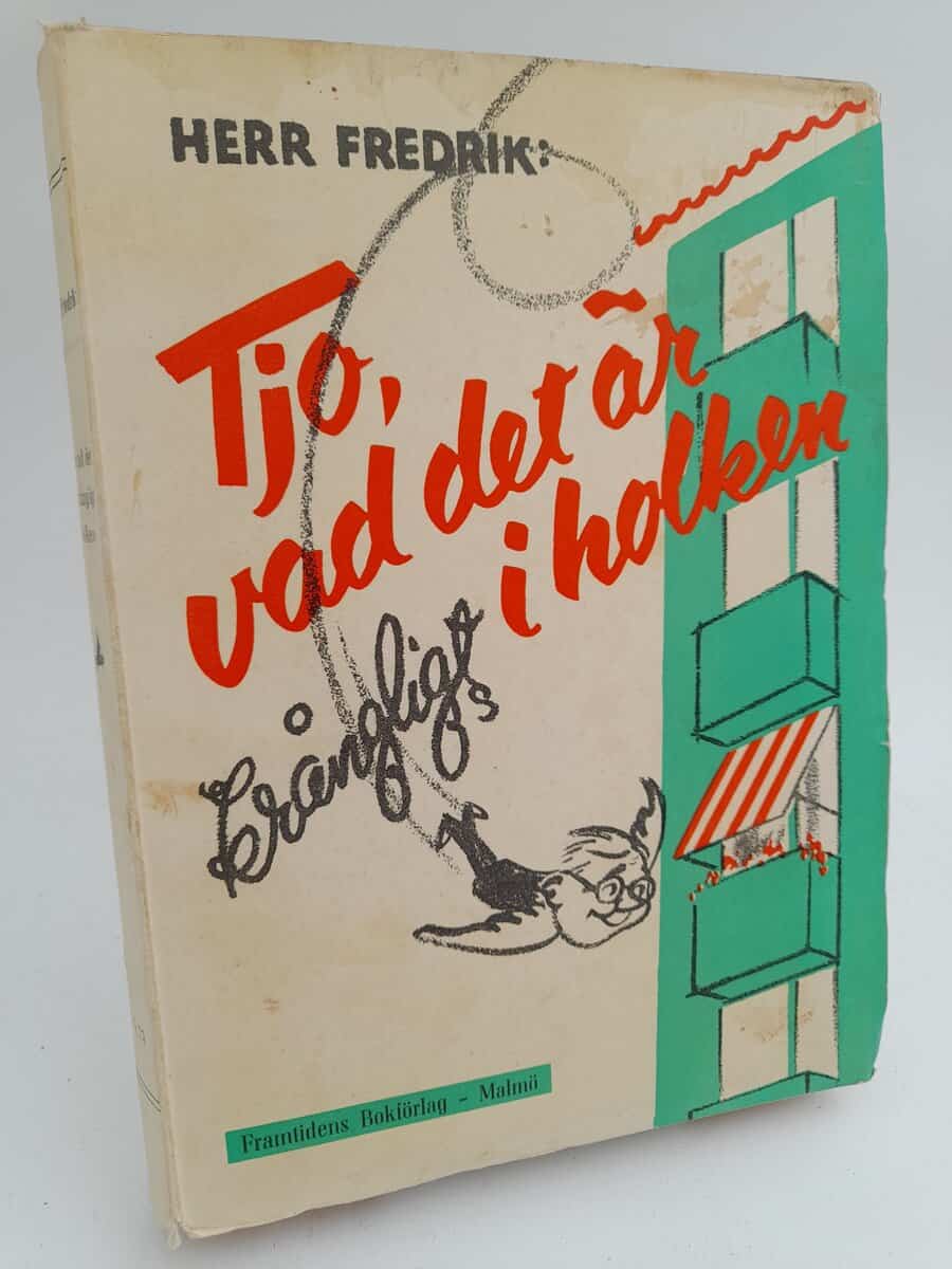 Herr Fredrik : Tjo, vad det är krångligt i holken!