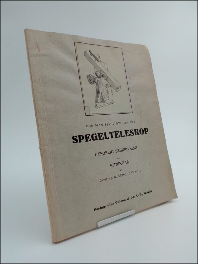 R. Schöldström : Hur man själv bygger ett spegelteleskop = Hur man gör ett spegelteleskop