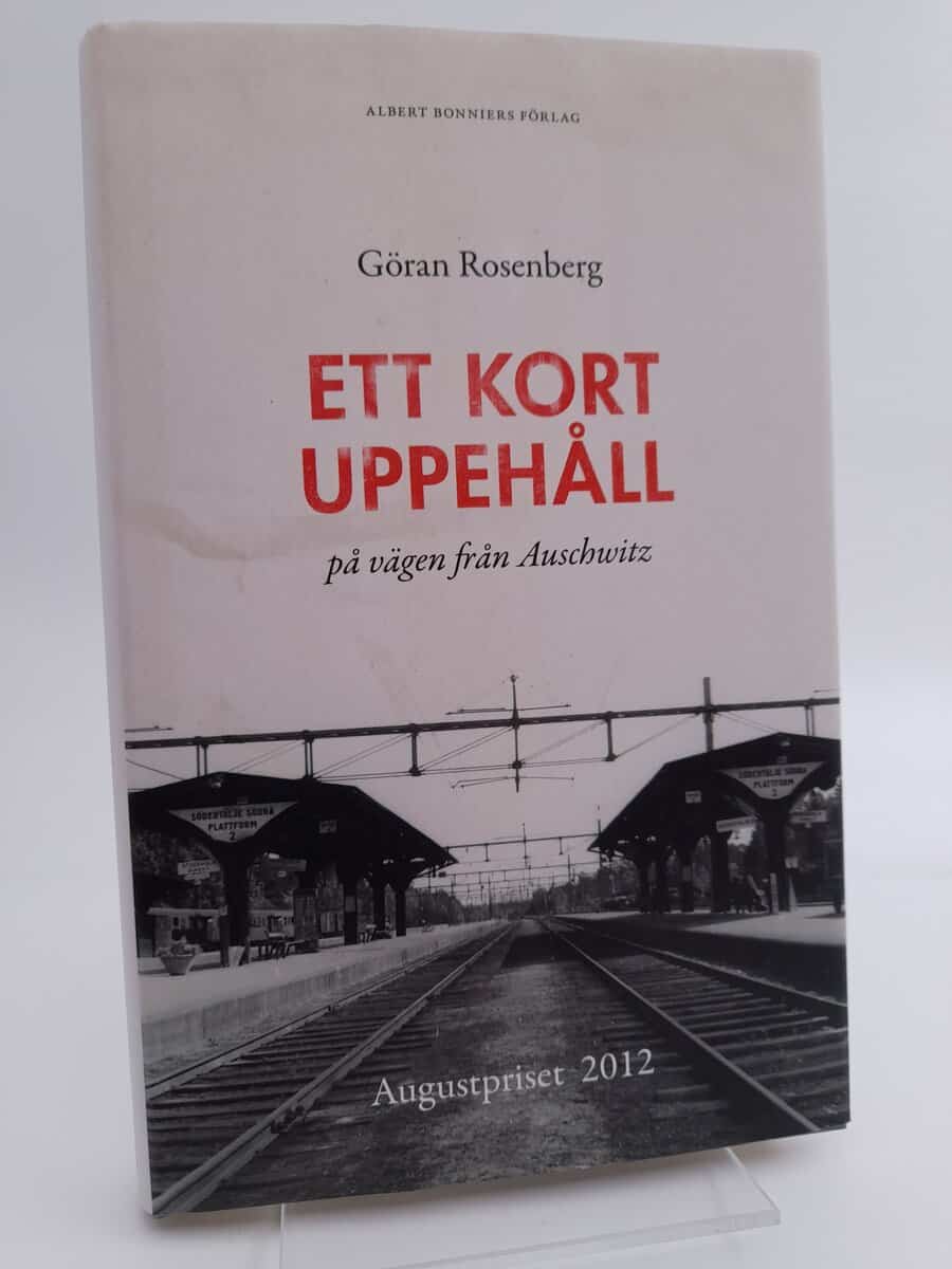Göran Rosenberg : Ett kort uppehåll på vägen från Auschwitz