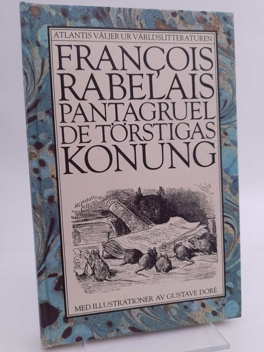 Francois Rabelais : Pantagruel de törstigas konung