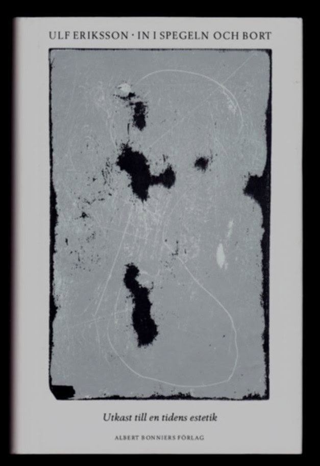 Ulf Eriksson : In i spegeln och bort