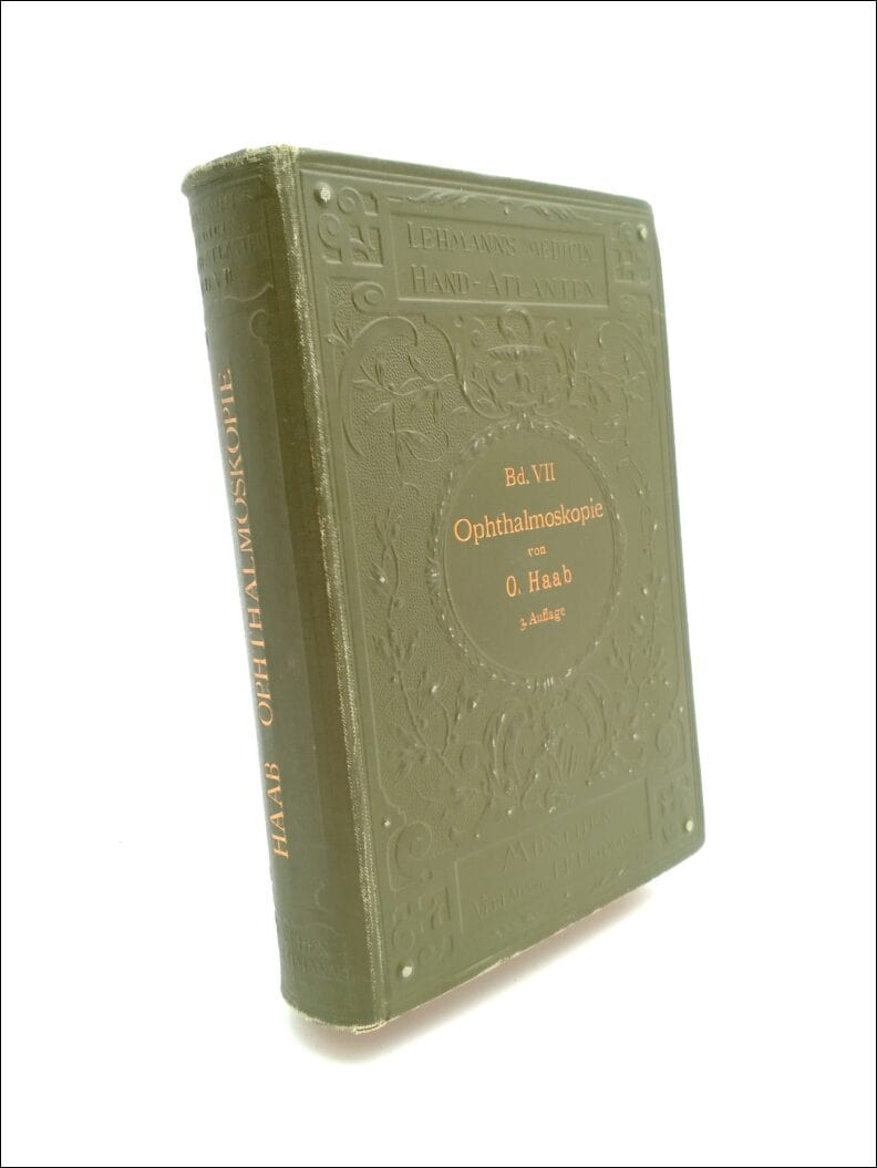 O. Haab : Atlas und Grundriss der Ophthalmoscopie und ophthalmoscopischen Diagnostik