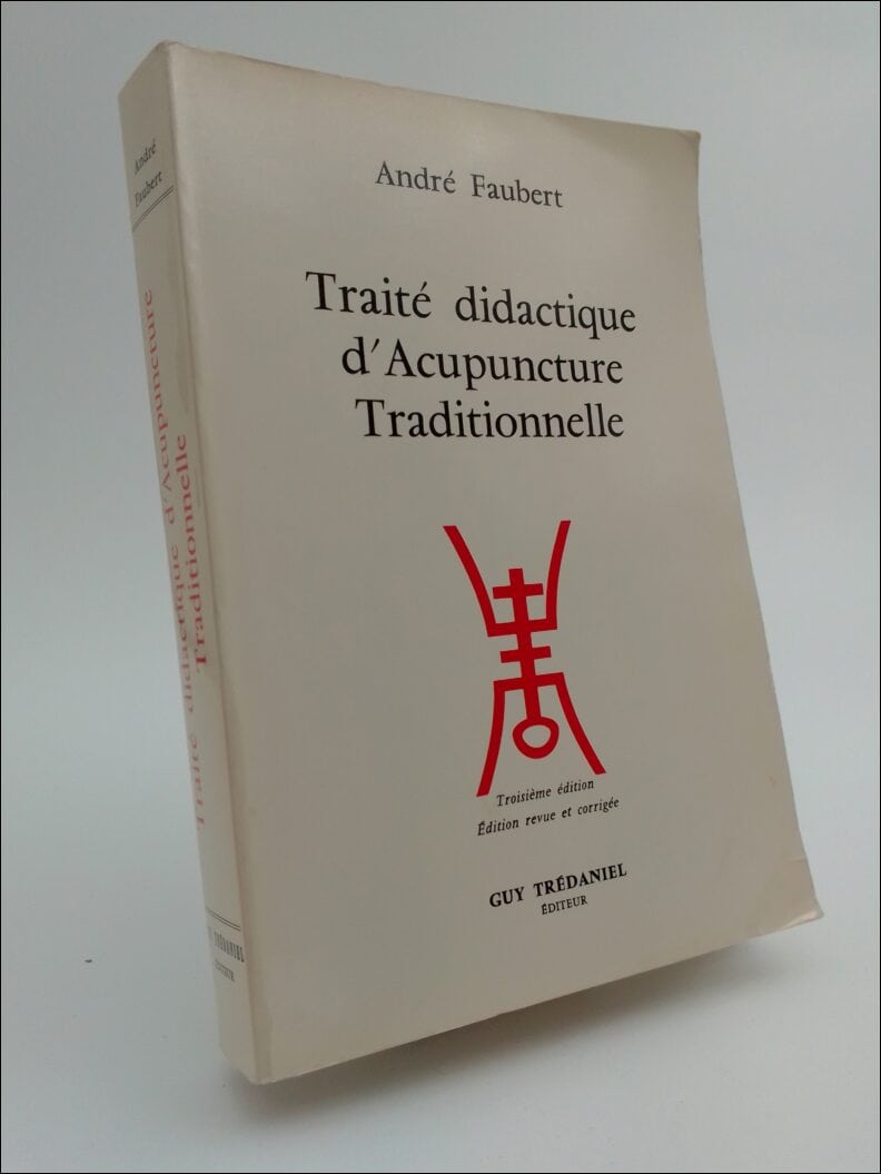 André Faubert : Traité didactique d´Acupuncture Traditionnelle
