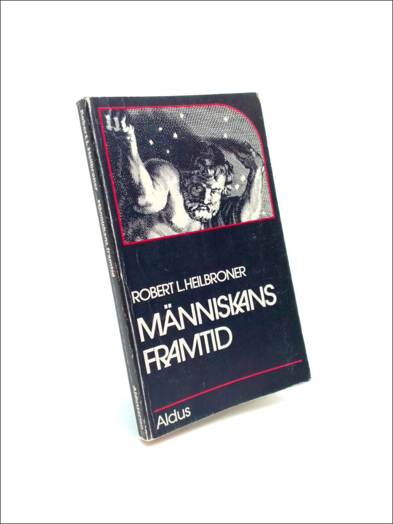 Robert L Heilbroner : Människans framtid