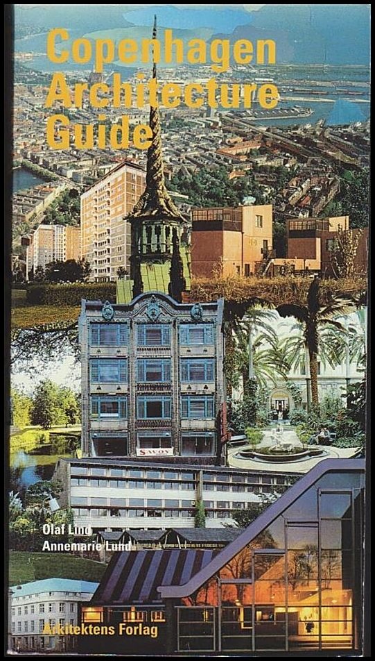 Lind, Olaf ; Lund, Annemarie : Copenhagen Architecture Guide