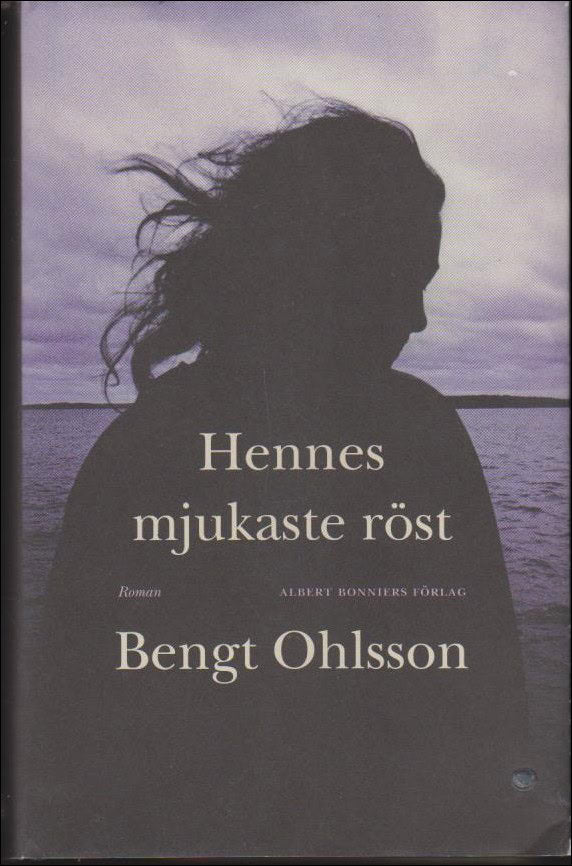 Bengt Ohlsson : Hennes mjukaste röst