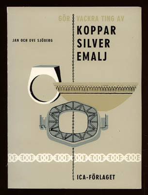Sjöberg, Jan ; Sjöberg, Ove : Gör vackra ting av koppar, silver, emalj