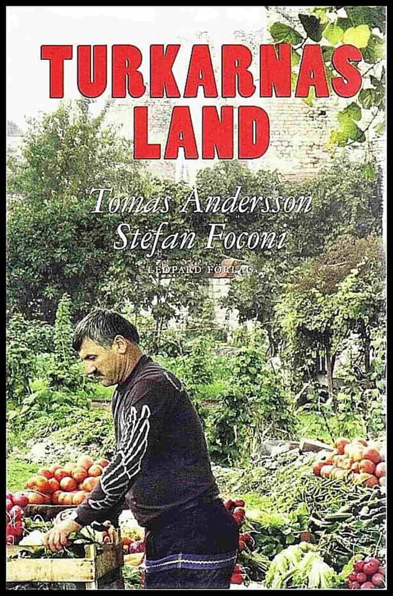 Andersson, Tomas, Foconi, Stefan : Turkarnas land