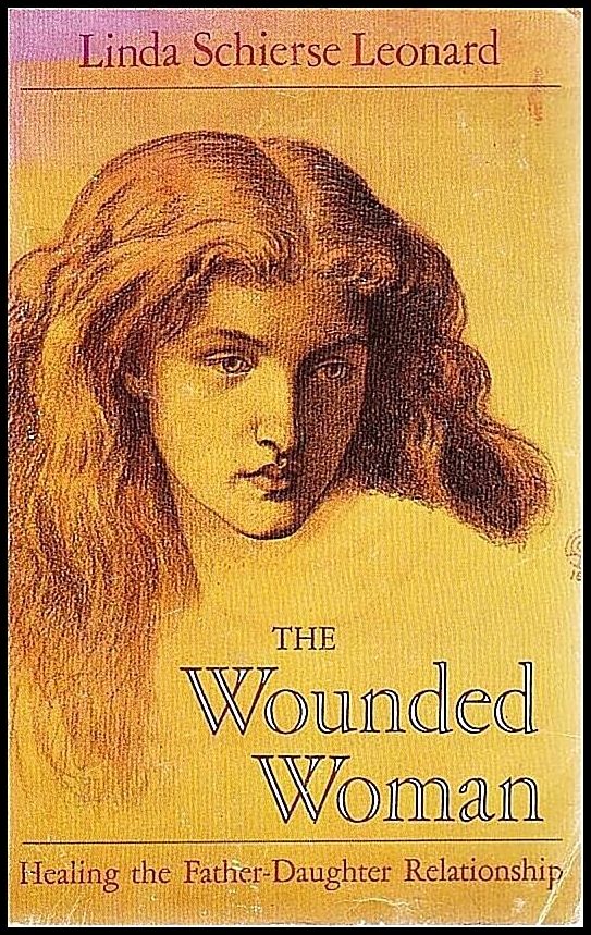 Linda Leonard Schierse : The wounded woman
