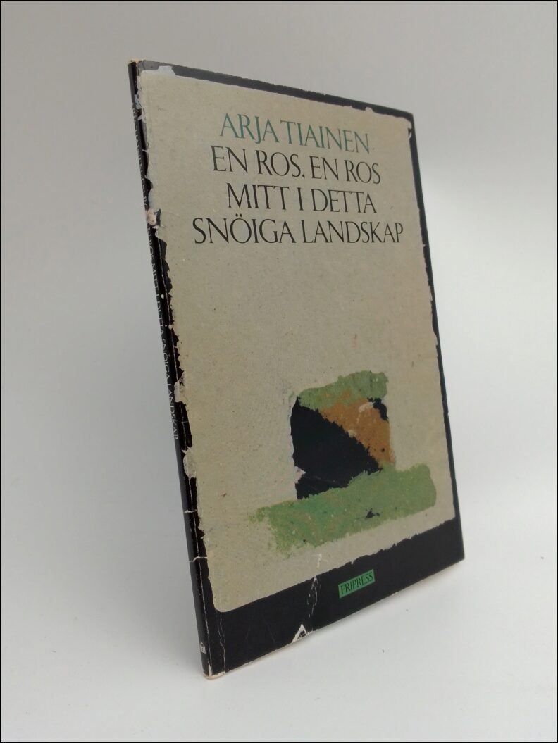 Arja Tiainen : En ros, en ros mitt i detta snöiga landskap