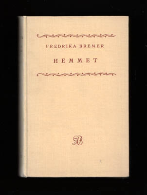 Fredrika Bremer : Hemmet