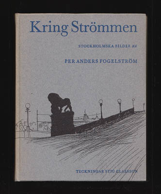 Fogelström, Per Anders ; Claesson, Stig 'Slas' : Kring Strömmen