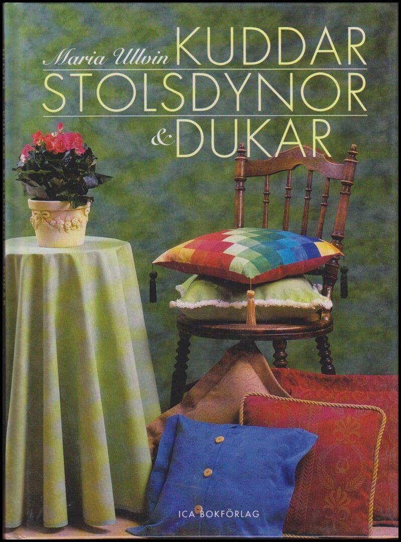 Maria Ullvin : Kuddar, stolsdynor och dukar