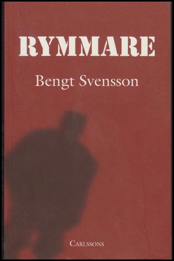Bengt Svensson : Rymmare
