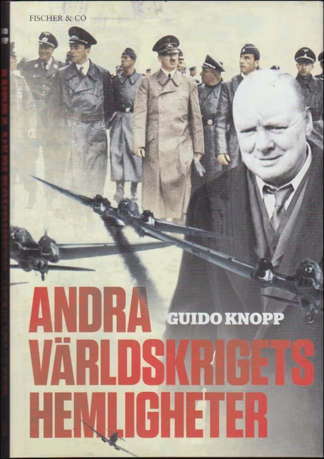 Guido Knopp : Andra världskrigets hemligheter