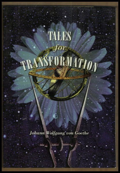 Johann Wolfgang von Goethe : Tales for Transformation
