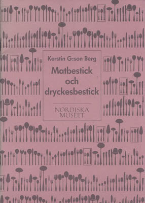 Kerstin G:son Berg : Matbestick och dryckesbestick